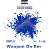 Claytor Vandros - Weapon on Em (feat. SleepyZak & D-Lów) - Single